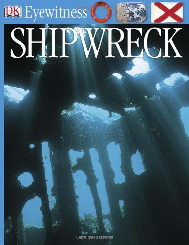 DK Eyewitness Books: Shipwreck by Richard Platt