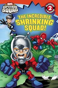Super Hero Squad: The Incredible Shrinking Squad! (Passport to Reading Level 2)