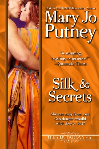 Silk and Secrets: Book 2 of the Silk Trilogy by Mary Jo Putney