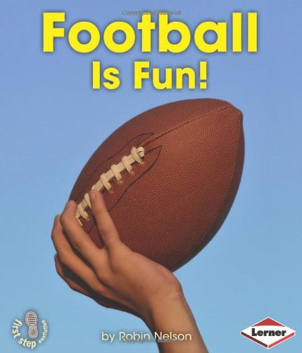 Football Is Fun! by Robin Nelson