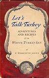 Let's Talk Turkey, adventures and recipes of the White Turkey Inn