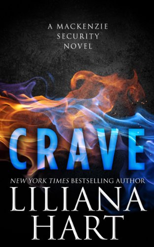Crave: A MacKenzie Security Novel by Liliana Hart
