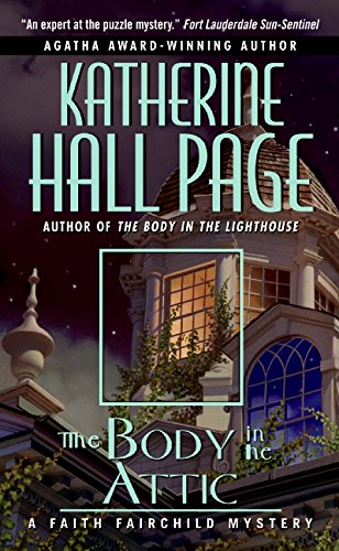 The Body in the Attic: A Faith Fairchild Mystery by Katherine Hall Page