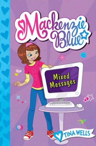 Mackenzie Blue #4: Mixed Messages by Tina Wells