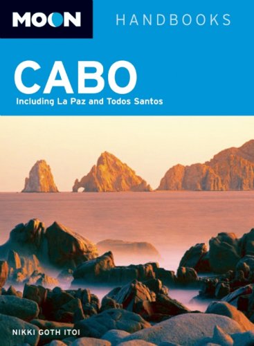 Moon Cabo: Including La Paz and Todos Santos by Nikki Goth Itoi