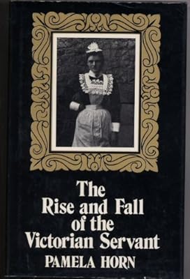 The Rise and Fall of the Victorian Servant