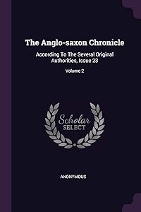 The Anglo-saxon Chronicle: According To The Several Original Authorities, Issue 23; Volume 2