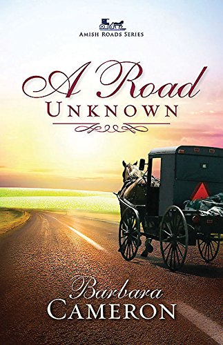 A Road Unknown: Amish Roads | Book 1 by Barbara Cameron