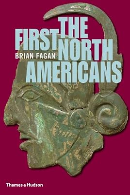 The First North Americans: An Archaeological Journey