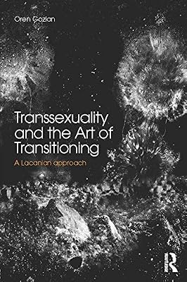 Transsexuality and the Art of Transitioning: A Lacanian approach