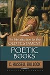 An Introduction to the Old Testament Poetic Books (text only) Revised edition by H. Bullock