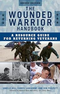 The Wounded Warrior Handbook: A Resource Guide for Returning Veterans (Military Life)