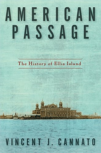 American Passage: The History of Ellis Island by Vincent J. Cannato