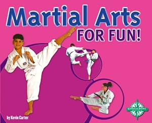 Martial Arts for Fun! by Kevin Carter