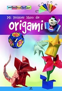 Mi primer libro de origami / My First Origami Book by Editorial Libsa 
			
			
		
		
		
       	 
       		
       			(Corporate Author)