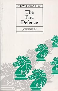 New Ideas in the Pirc Defence by John Nunn