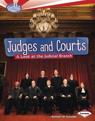 Judges and Courts: A Look at the Judicial Branch