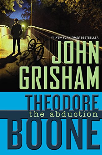 Theodore Boone: the Abduction by John Grisham