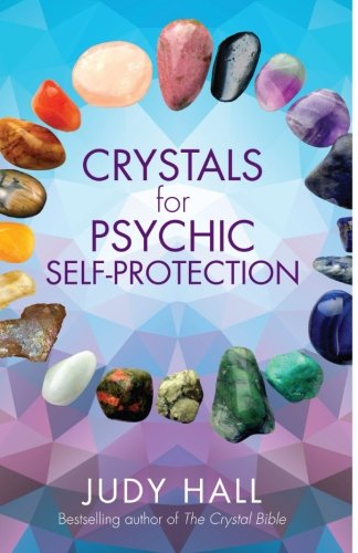 Crystals for Psychic Self-Protection by Judy Hall