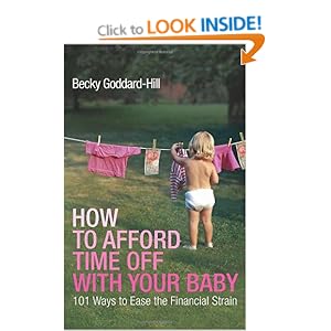How to Afford Time Off with your Baby: 101 Ways to Ease the Financial Strain