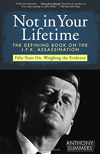Not in Your Lifetime: The Defining Book on the J.F.K. Assassination by Anthony Summers