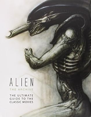Alien the Archive: The Ultimate Guide to the Classic Movies