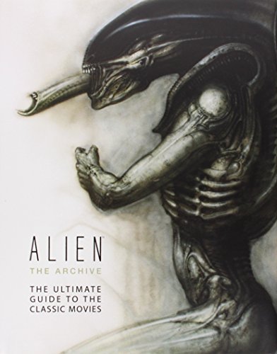 Alien the Archive: The Ultimate Guide to the Classic Movies by Titan Books