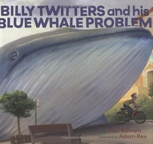 Billy Twitters and His Blue Whale Problem by Mac Barnett
