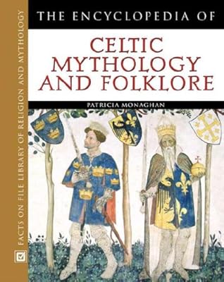 The Encyclopedia of Celtic Mythology and Folklore