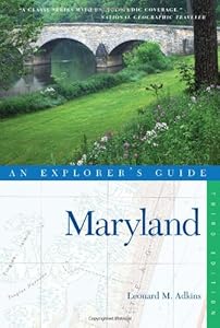 Explorer's Guide Maryland (Explorer's Complete) by Leonard M. Adkins