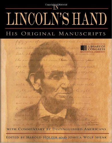 In Lincoln's Hand: His Original Manuscripts with Commentary by Distinguished Americans by Harold Holzer