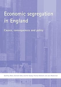 Economic Segregation in England: Causes, Consequences And Policy