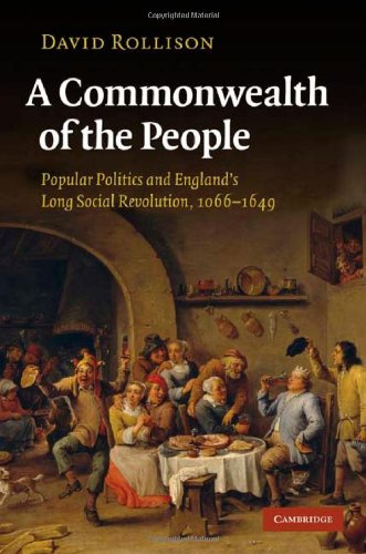 A Commonwealth of the People: Popular Politics and England's Long Social Revolution, 1066–1649 by David Rollison