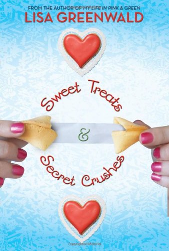 Sweet Treats &amp; Secret Crushes by Lisa Greenwald