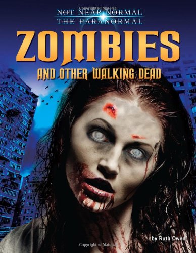 Zombies and Other Walking Dead by Ruth Owen