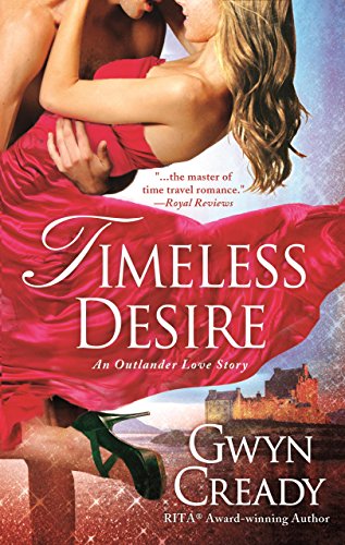 Timeless Desire: An Outlander Love Story by Gwyn Cready