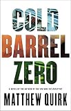 Matthew Quirk, "Cold Barrel Zero" (Mulholland Books, 2016)