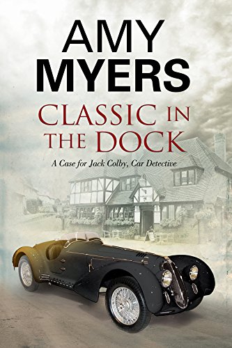 Classic in the Dock: A Jack Colby Classic Car Mystery by Amy Myers