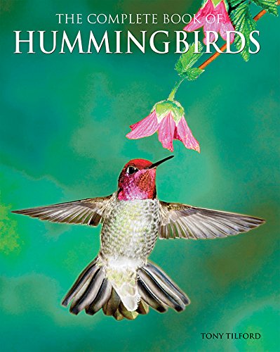 The Complete Book of Hummingbirds by Tony Tilford