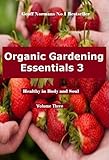Organic Gardening Essentials 3 (The Organic Gardening Academy.)