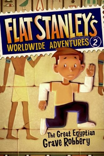 Flat Stanley's Worldwide Adventures #2: The Great Egyptian Grave Robbery by Macky Pamintuan