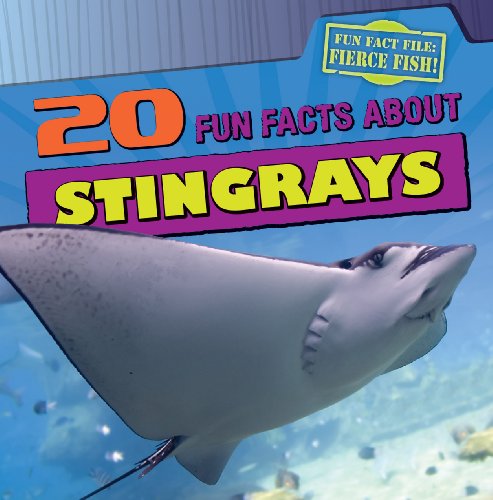 20 Fun Facts about Stingrays (Fun Fact File) by Heather Moore Niver