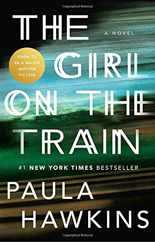 The Girl on the Train: A Novel by Paula Hawkins