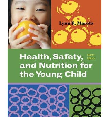 [(Health, Safety, and Nutrition for the Young Child)] [Author: Lynn R. Marotz] published on (January, 2011)