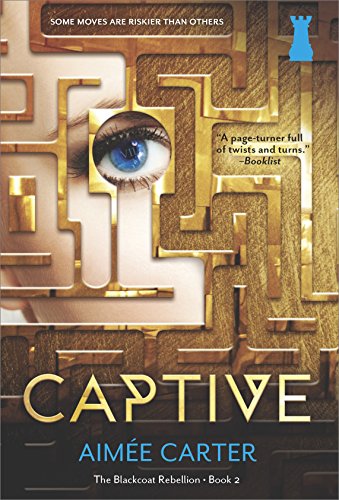 Captive (The Blackcoat Rebellion Book 2) by Aim?e Carter