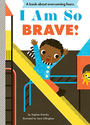 I Am So Brave! (Empowerment Series) by Stephen Krensky
