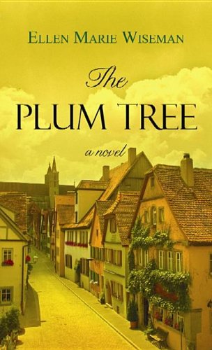 The Plum Tree by Ellen Marie Wiseman