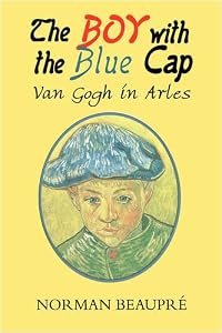 The Boy with the Blue Cap Van Gogh in Arles