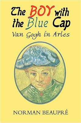 The Boy with the Blue Cap Van Gogh in Arles