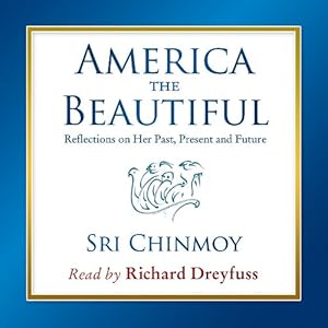 America The Beautiful; Reflections on Her Past, Present and Future